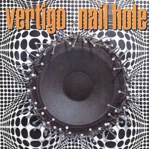 Vertigo – Nail Hole