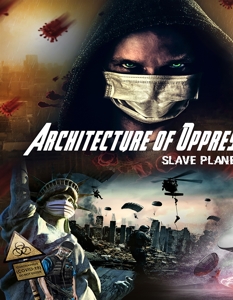 Documentary – Architecture of Oppression; Slave Planet Earth