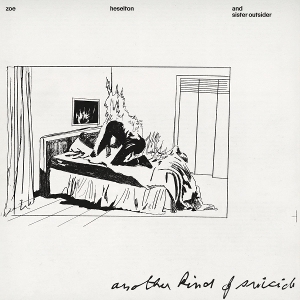 Heselton, Zoe & Sister Outsider – Another Kind of Suicide