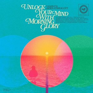V/A – Unlock Your Mind With Morning Glory Compiled By James Endeacott