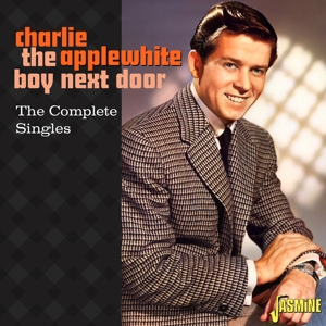 Applewhite, Charlie – The Boy Next Door - the Complete Singles