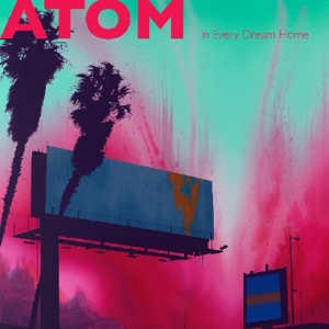 Atom – In Every Dream Home