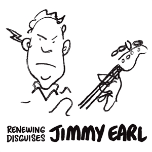 Earl, Jimmy – Renewing Disguises