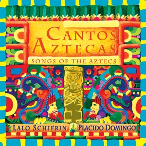 Schifrin, Lalo – Cantos Aztecs; Songs of the ..