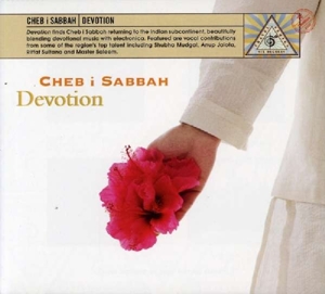 Cheb I Sabbah – Devotion