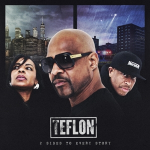 Teflon – 2 Sides To Every Story