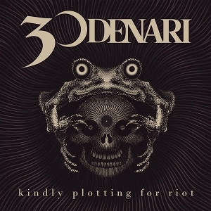 30 Denari – Kindly Plotting For Riot