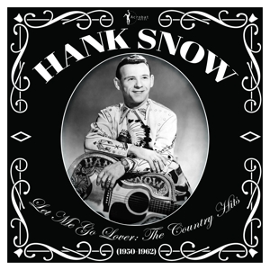 Snow, Hank – Let Me Go Lover - the Country Hits 1950-1962