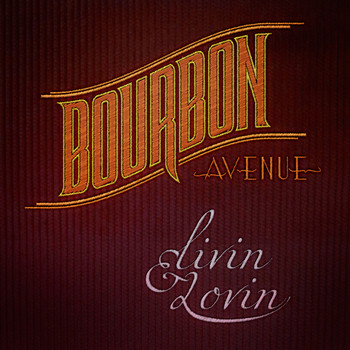 Bourbon Avenue – Livin & Lovin