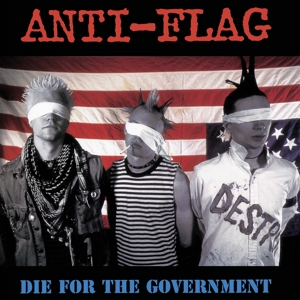 Anti-Flag – Die For the Government