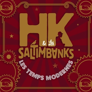 Hk & Les Saltimbanks – Les Temps Modernes