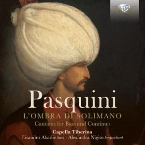 Capella Tiberina – Pasquini: L'ombra Di Solimano, Cantatas For Bass A