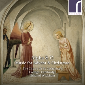 Choirs of St Catharine's College – Alpha & O - Music For Advent & Christmas