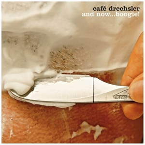 Cafe Drechsler – And Now...Boogie!