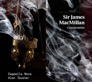 Cappella Nova – James Macmillan: Consecration