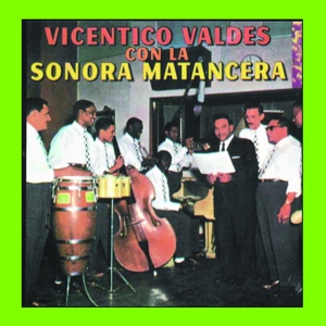 Valdes, Vicentico & Sonora Matancera – Vicentico Valdes Con La Sonora Matancera