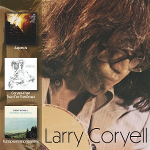 Coryell, Larry – Aspects / Two For the Road / European Impressions