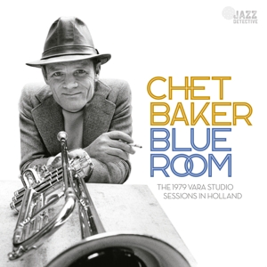 Baker, Chet – Blue Room-the 1979 Vara Studio Sessions In Holland
