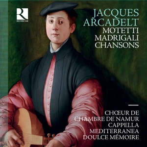 Arcadelt, J. – Madrigali/Chansons/Motetti