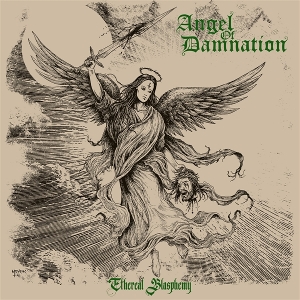 Angel of Damnation – Etheral Blasphemy