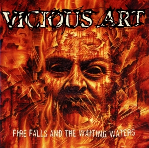 Vicious Art – Fire Falls & the Waiting
