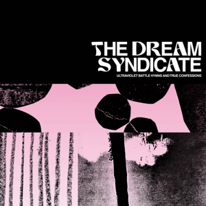 Dream Syndicate – Ultraviolet Battle Hymns and True Confessions