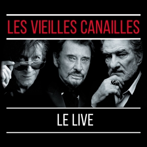 Les Vieilles Canailles – Le Live !