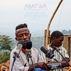 V/A – Abatwa (the Pygmy) - Why Did We Stop Growing Tall?