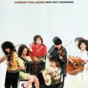 Cherish the Ladies – New Day Dawning