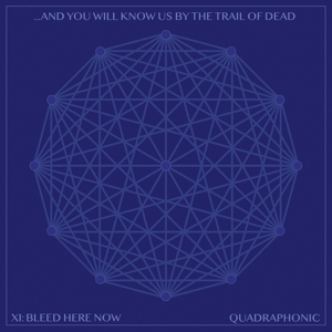 And You Will Know Us By the Trail of Dead – Xi: Bleed Here Now