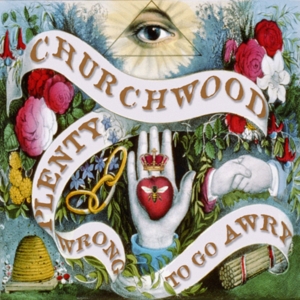 Churchwood – Plenty Wrong To Go Awry