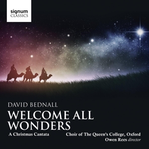 Bednall, D. – Welcome All Wonders:A Christmas Cantata