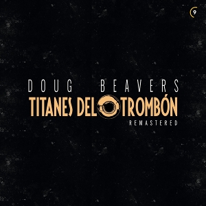 Beavers, Doug – Titanes De Trombon