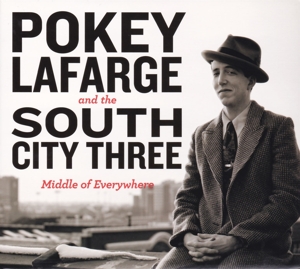 Lafarge, Pokey & the South City Three – Middle of Everywhere