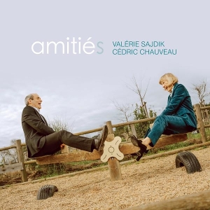 Chauveau, Valerie Sajdik & Cedric – Amities