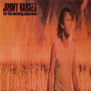 Barnes, Jimmy – For the Working Class Man