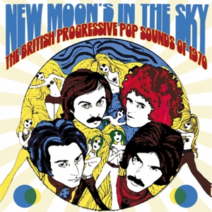 V/A – New Moon's In the Sky - the British Progressive Pop Sounds of 1970