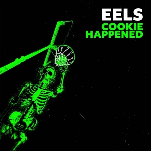 Eels – Cookie Happened