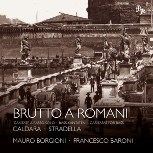 Caldara – Brutto a Romani:Cantatas For Bass