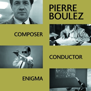 Boulez, Pierre – Composer, Conductor, Enigma
