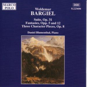 Blumenthal, Daniel – Bargiel: Suite Op. 31 / Fantasies Opp. 5 and 12