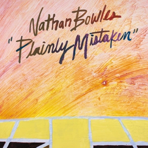 Bowles, Nathan – Plainly Mistaken