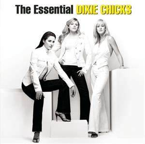 Dixie Chicks – The Essential Dixie Chicks