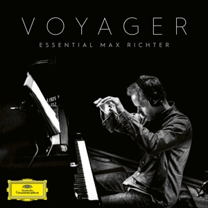 Max Richter – Voyager - Essential Max Richter