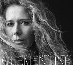 Clementine – Say It While You Can