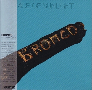Bronco – Ace of Sunlight