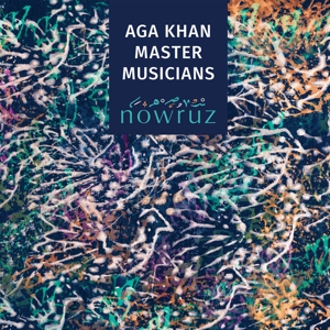 Aga Khan Master Musicians – Nowruz