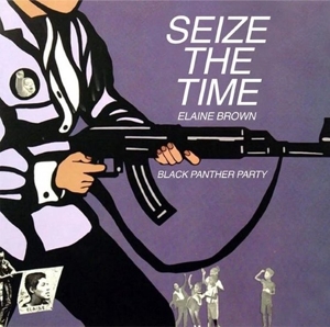 Brown, Elaine – Seize the Time - Black Panther Party