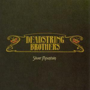 Deadstring Brothers – Silver Mountain