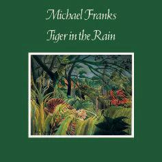Franks, Michael – Tiger In the Rain
